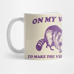 On My Way To Make The Vibe Weird, Raccoon T Shirt, Weird T Shirt, Meme T Shirt, Trash Panda T Shirt, Unisex Mug